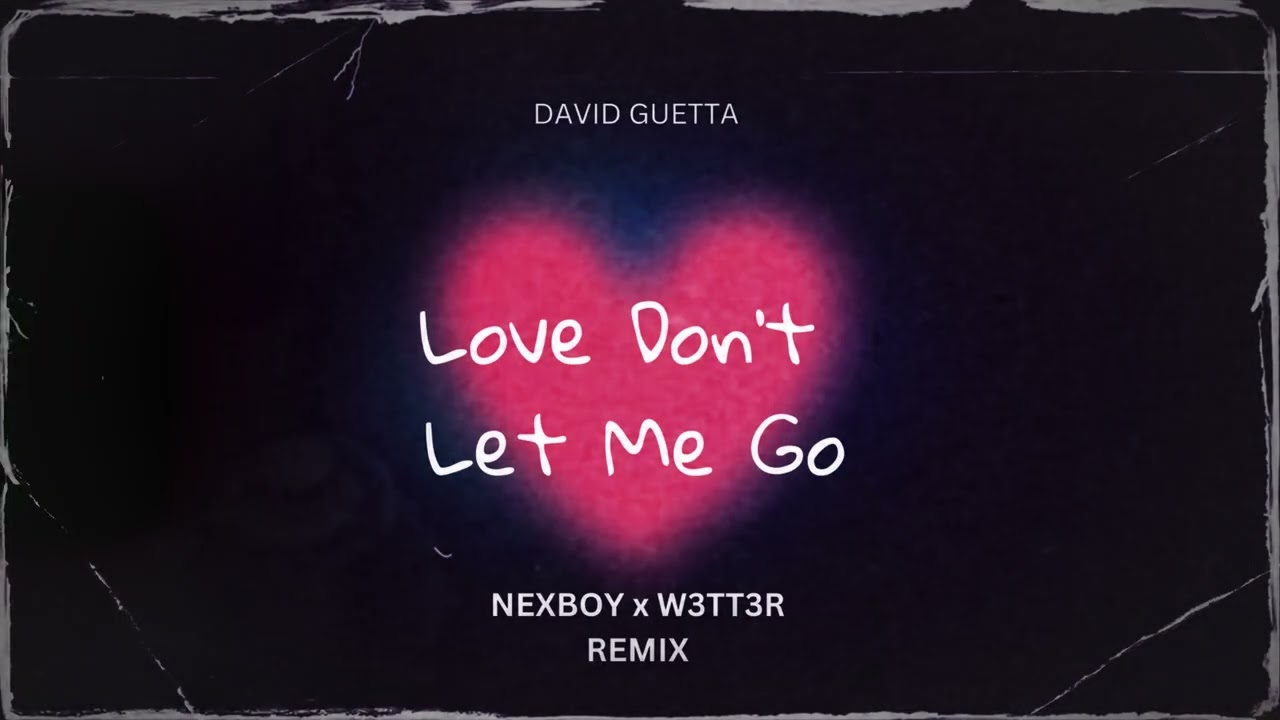 David Guetta - Love Don't Let Me Go (NEXBOY x W3TT3R Remix) - YouTube