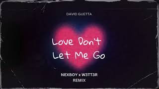 David Guetta - Love Don't Let Me Go (NEXBOY x W3TT3R Remix)