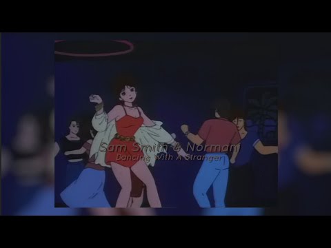 Sam Smith Normani Dancing With A Stranger Slowed Reverb 