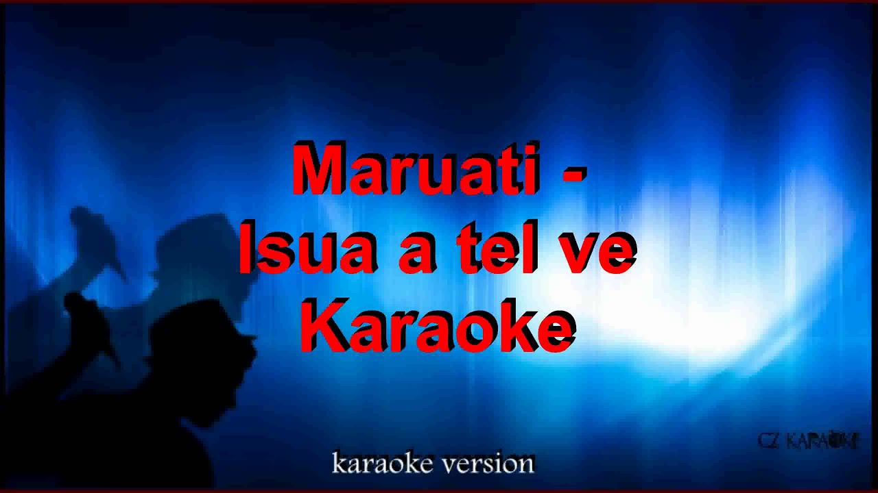 Maruati - Isua a tel ve -Karaoke + Lyric