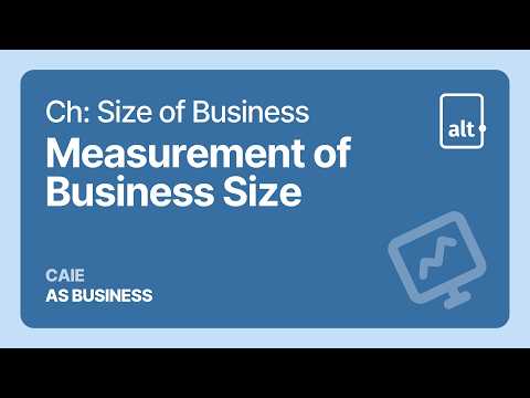 Measurement of Business Size | Size of Business | A Level Business 9609