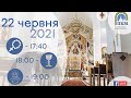 22.06.21 Вівторок. 17:40 - Вервиця. 18:00 - Божественна Літургія. Молебень.