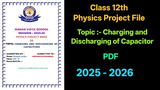 Class 12 Physics Investigatory Project 2025 26 Charging and Discharging of Capac