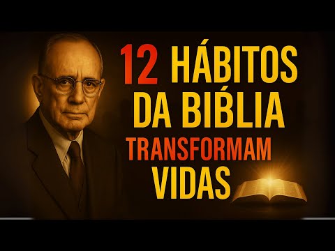12 Hábitos da Bíblia Que Vão Transformar Sua Vida por Completo | Napoleon Hill