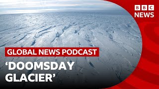 How Drilling The Doomsday Glacier Could Save Our Cities From Climate Crisis Global News Podcast