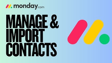 How To Manage & Import Contacts In Monday.com | Easy Guide 2025