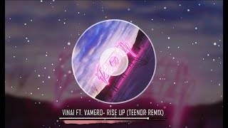 Vinai Feat Vamero  Rise Up teenor X Vdanny Remix