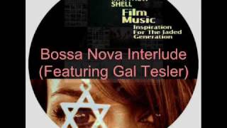 Matthew Shell - Bossa Nova Interlude (ft. Gal Tesler)