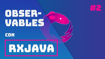 Observable con RxJava | Curso de Rxjava parte 2| Re:codigo