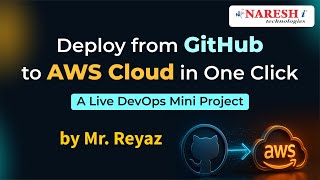 Deploy from GitHub to AWS Cloud in One Click - A Live DevOps @ 9:30 AM (IST) by Mr.Reyaz