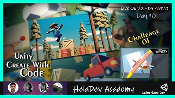 HelaDev Academy | Unity Create With Code | Live Session On 20-07-2020 | Day 10 | Challenge 1