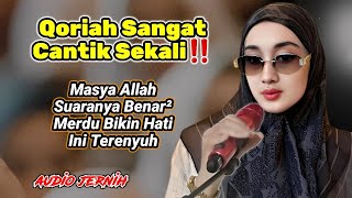 Qoriah Tercantik‼️ SUARA BENING FULL RINTIHAN | bikin hati sangat damai