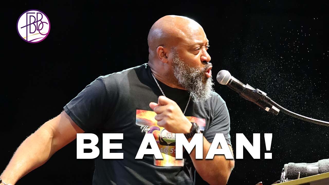 Be A Man • Pastor Tolan Morgan • Fellowship Bible Baptist Church
