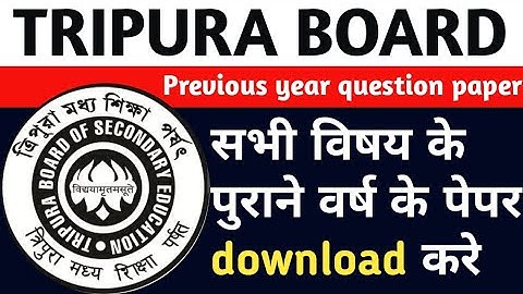 HOW TO DOWNLOAD PREVIOUS YEAR QESTIONE PAPERS OF TBSE TRIPURA BOARD OF SECONDARY EDUCATION TRIPURA