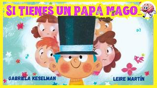 Si Tienes Un Papá Mago.... Gabriela Keselman Audiocuento