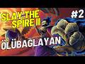 SLAY THE SPİRE II - ÖLÜBAĞLAYAN İLE YARGIYA DEVAM - BÖLÜM 2
