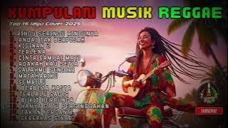 Top Hits Spotify Indonesia 2025 Full Album Reggae 🎧🔥 Kumpulan Musik Cover SKA REGGAE Terbaru 2025