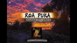 Roa Puka - Essoh Ft. Adex (Ade Trackz Prodz) #pnglatestmusic2025