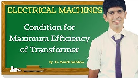 Condition for Maximum Efficiency of Transformer