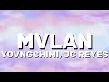 YOVNGCHIMI, JC REYES - MVLAN (Lyrics)
