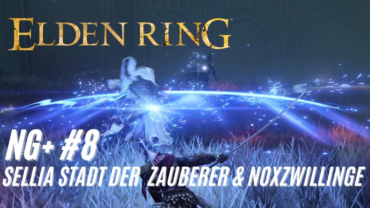 Elden Ring Sellia Stadt Der Zauberer ELDEN RING NG+ #8 Sellia Stadt der Zauberer & NoxzwillingsBosse - YouTube