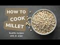 How to Cook Millet - Healthy Recipes