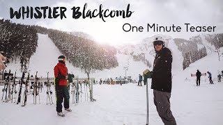 Ski Movie 2017 - Whistler Blackcomb - One Minute Teaser