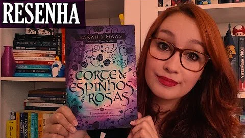 Como ler a Corte de Espinhos e Rosas?