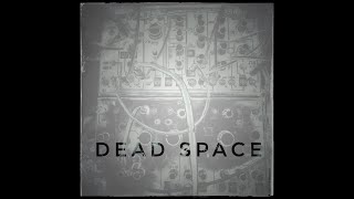 Dead Space - Eurorack exploration of the Make Noise Strega and 0-Coast