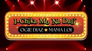 IChika Mo Na Dali (Official Lyric Video) - Ogie Diaz & Mama Loi