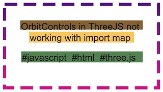 OrbitControls in ThreeJS not working with import map