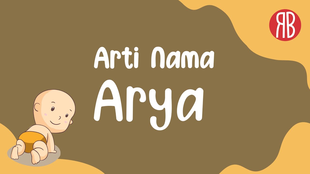 Arti Nama Arya & Kombinasi Rangkaian Nama YouTube