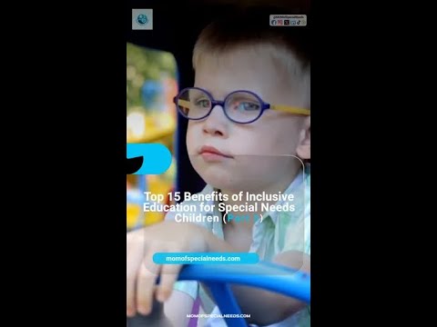 Top 15 Benefits of Inclusive Education for Special Needs Children(Part ...