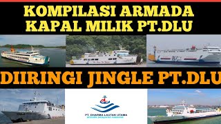 🔴KOMPILASI ARMADA KAPAL MILIK PT.DHARMA LAUTAN UTAMA || DIIRINGI JINGLE PT.DLU