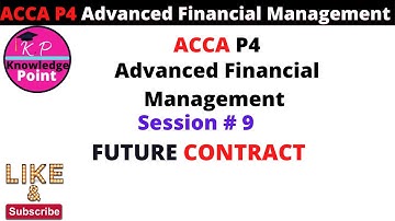 ACCA P4 - SESSION 9 - FUTURE CONTRACT