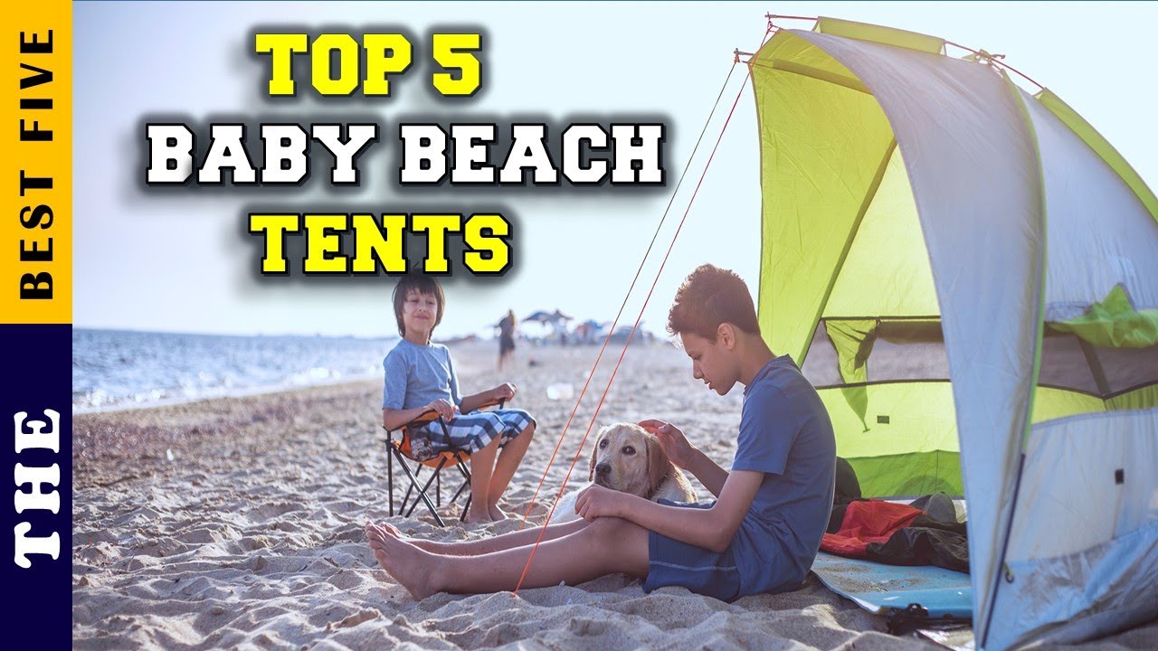 ✅ Top 5: Best Baby Beach Tents Reviews Amazon 2022 [Tested \u0026 Reviewed]