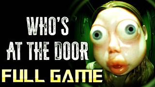 Whos At The Door? | Full Game 4K Walkthrough | No Commentary