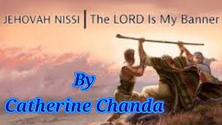 Jehovah nissi by Catherine chanda