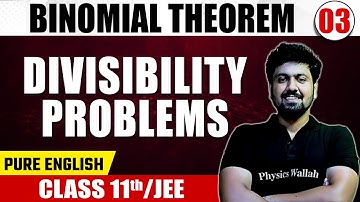BINOMIAL THEOREM 03 | Divisibility Problems | Math | Pure English | Class 11th/JEE