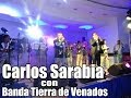 Carlos Sarabia con Banda Tierra de Venados