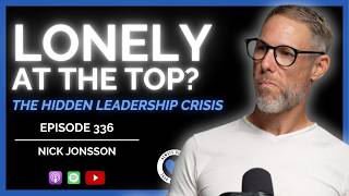 The Truth About Executive Burnout & Loneliness | Nick Jonsson | Ep 336 ABTY Podcast