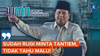 Prabowo Semprot Direksi BUMN: Sudah Rugi Minta Tantiem, Tidak Tahu Malu!