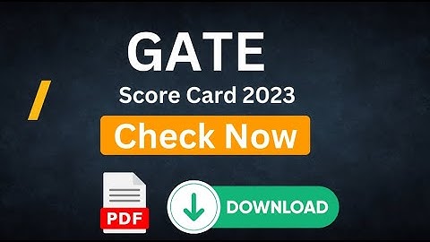 Download GATE Score Card 2023: Step-by-Step Guide