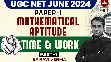 UGC NET Mathematical Reasoning & Aptitude | Time & Work By Ravi Sir | UGC NET Paper 1