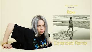 Billie Eilish - WHEN I WAS OLDER (Music Inspired By The Film ROMA/   Extended Remix)