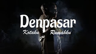 KODEKUN feat. BELLA DELVIA - DENPASAR KOTAKU RUMAHKU