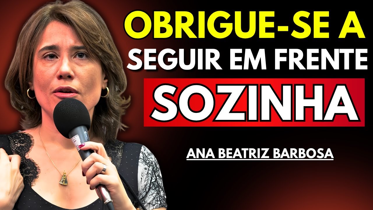 Como Seguir em Frente Mesmo Quando Ninguém Está ao Seu Lado – Ana Beatriz Barbosa