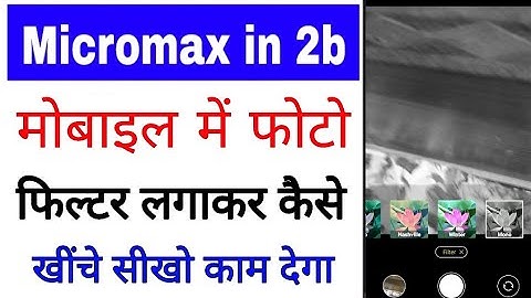 micromax in 2b me filter add karke photo kaise khiche।। take photo on add filter in micromax in 2b