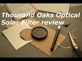 Thousand Oaks Optical Solar Filter Sheet Review