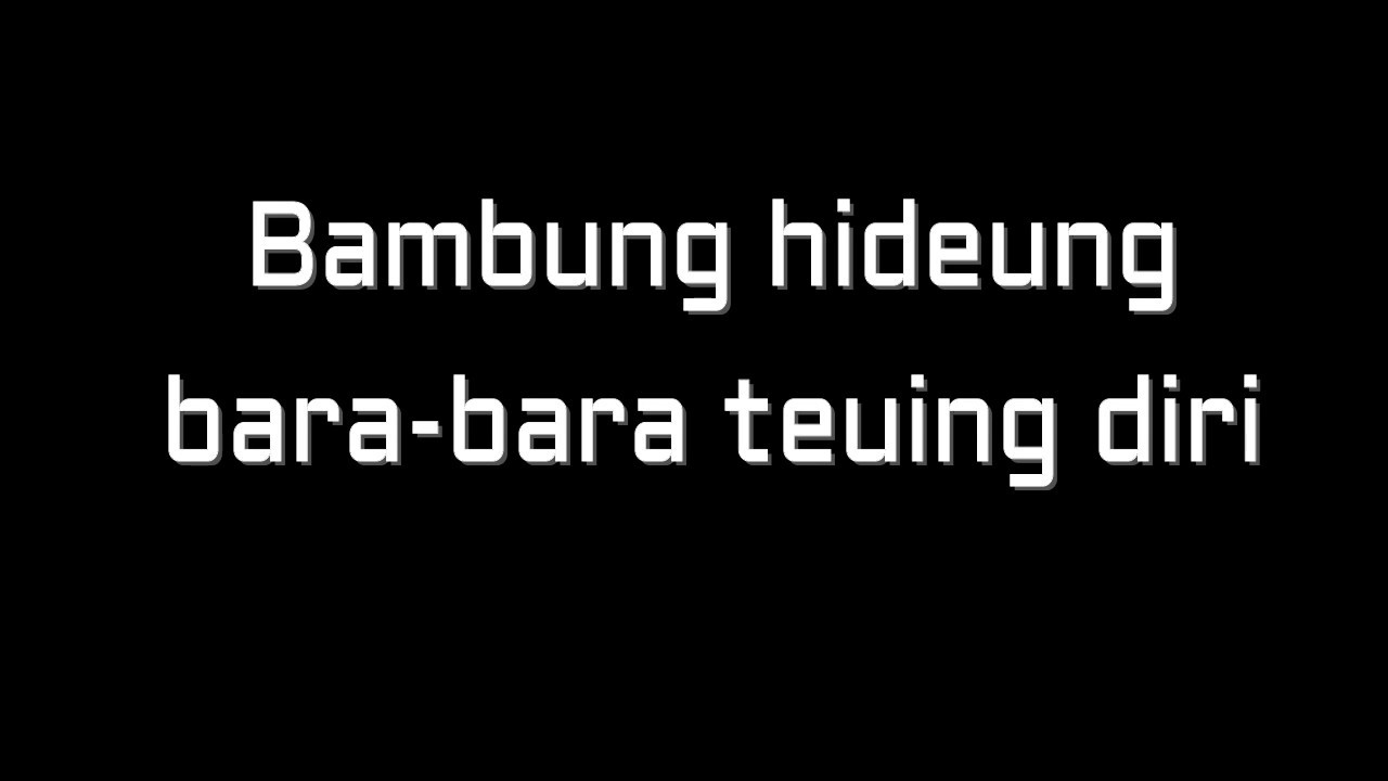 LIRIK LAGU - BAMBUNG HIDEUNG